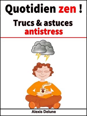 cover image of Quotidien zen ! Trucs & astuces antistress